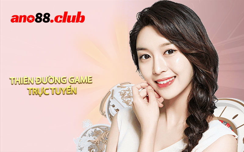 Khai phá thiên đường game trực tuyến cung cấp từ ANO88