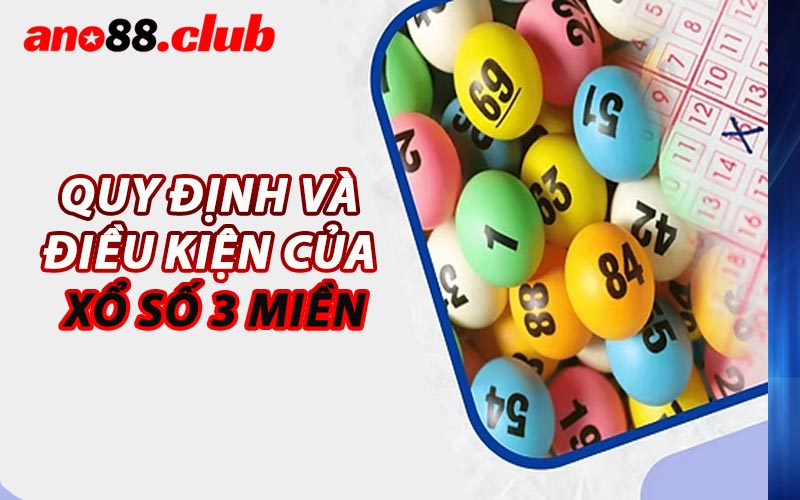 Quy Định Và Điều Kiện Của Xổ Số 3 Miền
